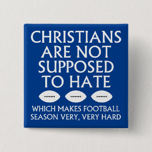 Christians Are Not Supposed To Hate Football 15 Cm Square Badge