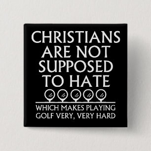 Christians Are Not Supposed To Hate Golf Golfing 15 Cm Square Badge