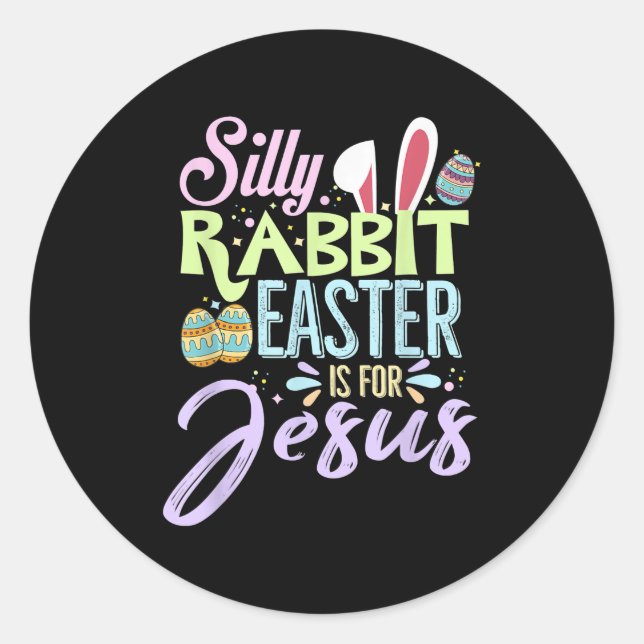 Christians Cute Bunny Silly Rabbit Easter Classic Round Sticker (Front)