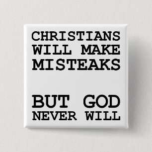 Christians Make Mistakes Misteaks Not God Funny 15 Cm Square Badge