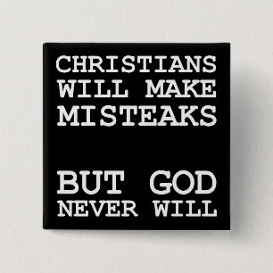 Christians Make Mistakes Misteaks Not God Funny 15 Cm Square Badge