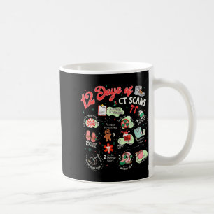 Christmas 12 Days Of Ct Technologist Cat Scan Radi Coffee Mug