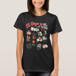Christmas 12 Days Of Ct Technologist Cat Scan Radi T-Shirt