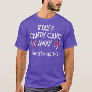 Christmas 2020 6 Candy Canes Away 1 T-Shirt