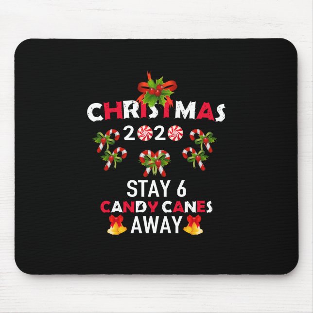 Christmas 2020 Stay 6 Candy Canes Away Mouse Pad (Front)