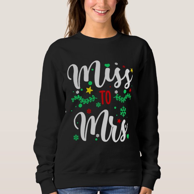 Christmas 2022 Miss To Mrs Sweatshirt (Front)