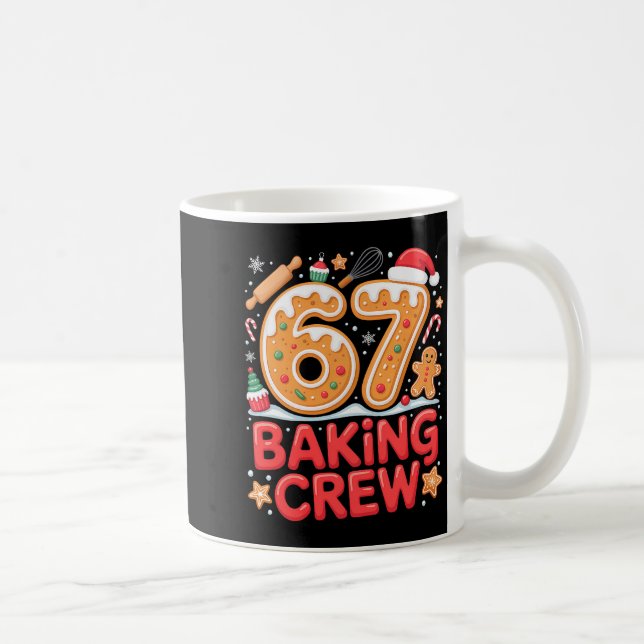 Christmas 67 Baking Crew Funny Meme Gingerbread Co Coffee Mug (Right)