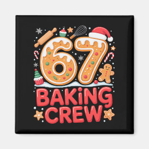 Christmas 67 Baking Crew Funny Meme Gingerbread Co Magnet