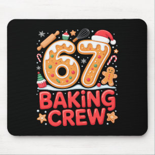 Christmas 67 Baking Crew Funny Meme Gingerbread Co Mouse Pad