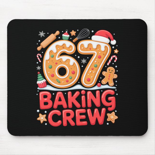 Christmas 67 Baking Crew Funny Meme Gingerbread Co Mouse Pad (Front)