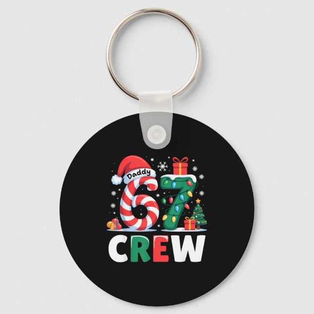 Christmas 67 Crew Daddy 6-7 Funny Matching Candy H Key Ring (Front)