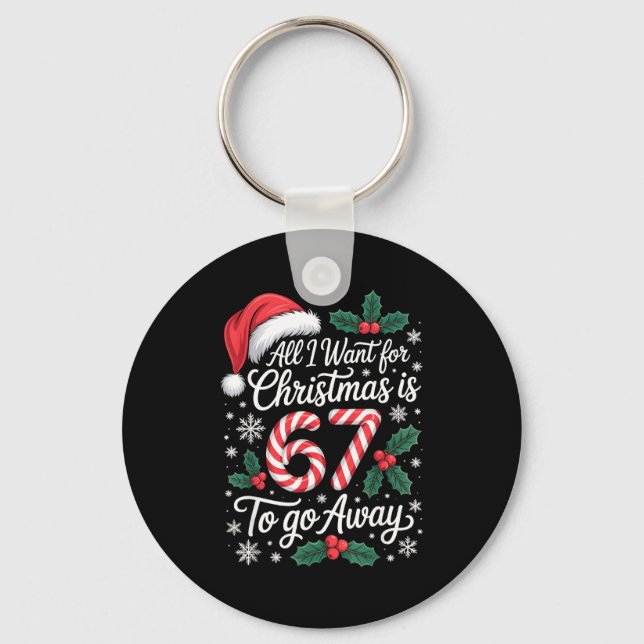 Christmas 67 To Go Away Six Seven Funny Teacher Pa Key Ring (Front)