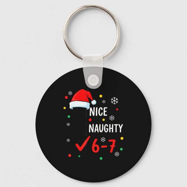 Christmas 6-7 Meme Nice Naughty Checklist Santa Ha Key Ring (Front)