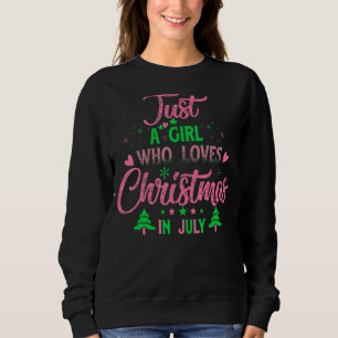 Christmas Aka Just A Girl Who Loves Christmas In Sweatshirt