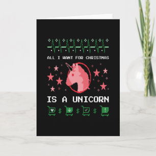 Christmas - All I Want Is A Unicorn Card