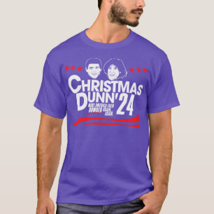 Christmas and Dunn for 2024 T-Shirt