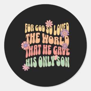 Christmas Apparel For God So Loved The World That Classic Round Sticker