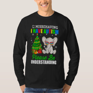 Christmas Autism Awareness Im Not Misbehaving I Ha T-Shirt