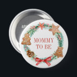 Christmas Baby Shower Mummy to be 7.5 Cm Round Badge<br><div class="desc">Christmas Baby Shower Mummy to be button. Matching items available.</div>