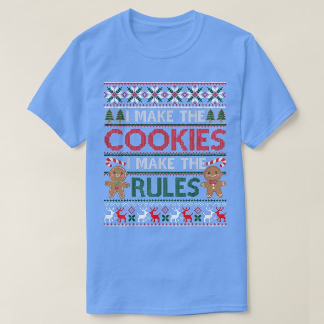 Christmas Baking I Make Cookies Rules Ugly Xmas Sw T-Shirt (Design Front)