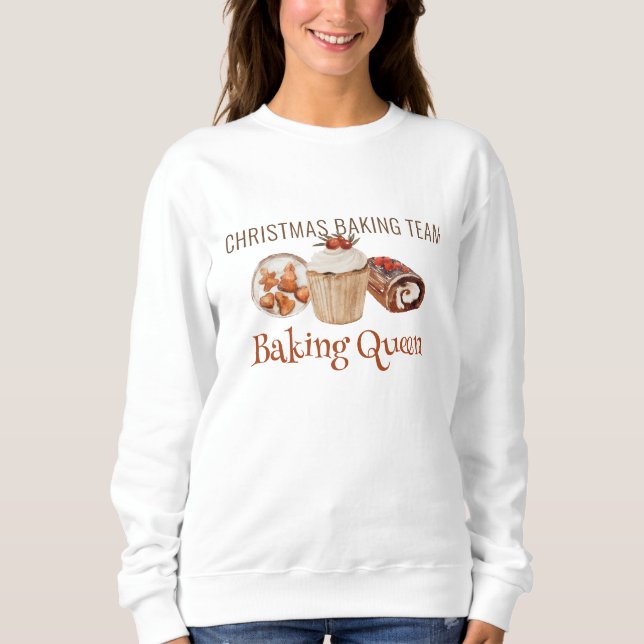 Christmas Baking Team Baking Queen T-Shirt Sweatshirt (Front)