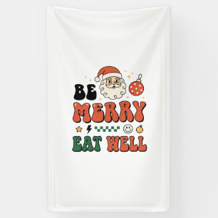 Christmas Be Merry Eat Well Santa Design Banner