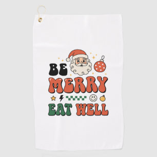 Christmas Be Merry Eat Well Santa Design Golf Towel