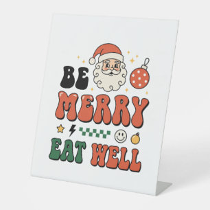 Christmas Be Merry Eat Well Santa Design Pedestal Sign
