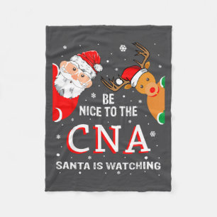 Christmas Be Nice To The Cna Santa Is Watching  Fleece Blanket
