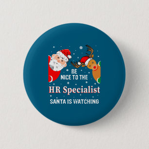 Christmas Be Nice To The Hr Specialist Santa Long 6 Cm Round Badge