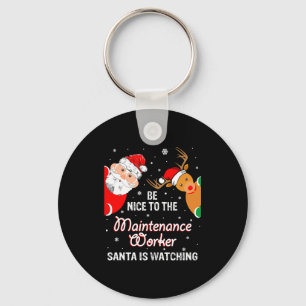 Christmas Be Nice To The Maintenance Worker Santa  Key Ring
