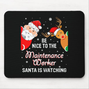 Christmas Be Nice To The Maintenance Worker Santa Mouse Pad