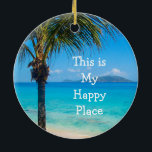 Christmas Beach Decor Ornament: My Happy Place Ceramic Tree Decoration<br><div class="desc">Beach lovers are happy at the beach! Or simply change the text to your favourite beach quote!</div>