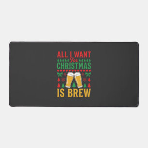 Christmas Beer All I Want Is Brew Desk Mat