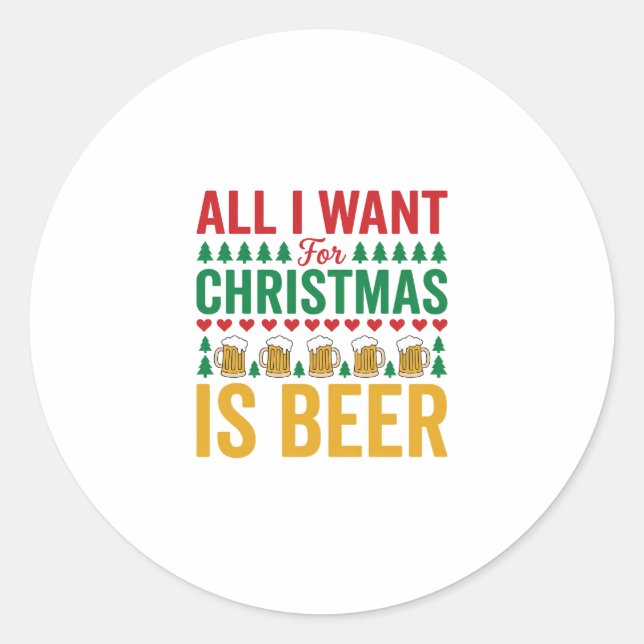 Christmas Beer Funny Holiday Drinking Design Classic Round Sticker (Front)