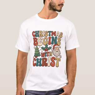 Christmas Begins Christ Santa Claus Tree Holly_1 T-Shirt