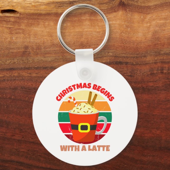 CHRISTMAS BEGINS WITH A LATTE KEY RING (Front)