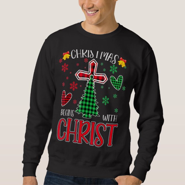 Christmas Begins With Christ Jesus Cross Christian Sweatshirt (Front)