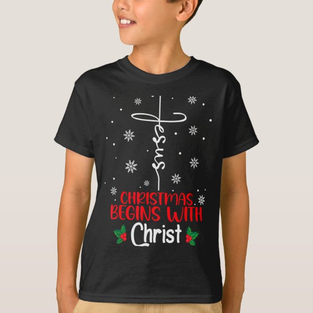 Christmas Begins With Christ Religious Christmas X T-Shirt (Front)