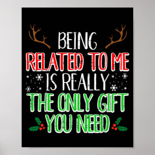 Christmas Being Related To Me Only Gift Xmas Men W Poster
