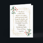 Christmas Bible Isaiah 9:6 Wonderful Counsellor Holiday Card<br><div class="desc">Inspirational quote scripture custom Christmas card depicts a gold frame adorned with gold splashes, simple red holly berries and greenery. It features Bible Verse Isaiah 9:6, "For unto us a child is born, unto us a son is given: and the government shall be upon his shoulder: and his name shall...</div>