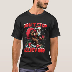 Christmas Bigfoot Don t Stop Believing Funny Tree  T-Shirt