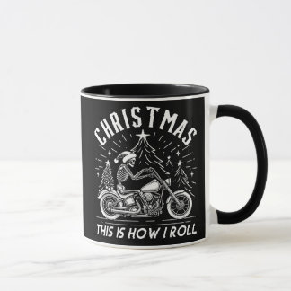 Christmas Biker This Is How I Roll  Mug