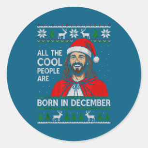Christmas Birthday Humor Funny Jesus Born In Decem Classic Round Sticker