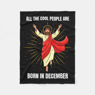 Christmas Birthday Humor Funny Jesus Born In Decem Fleece Blanket