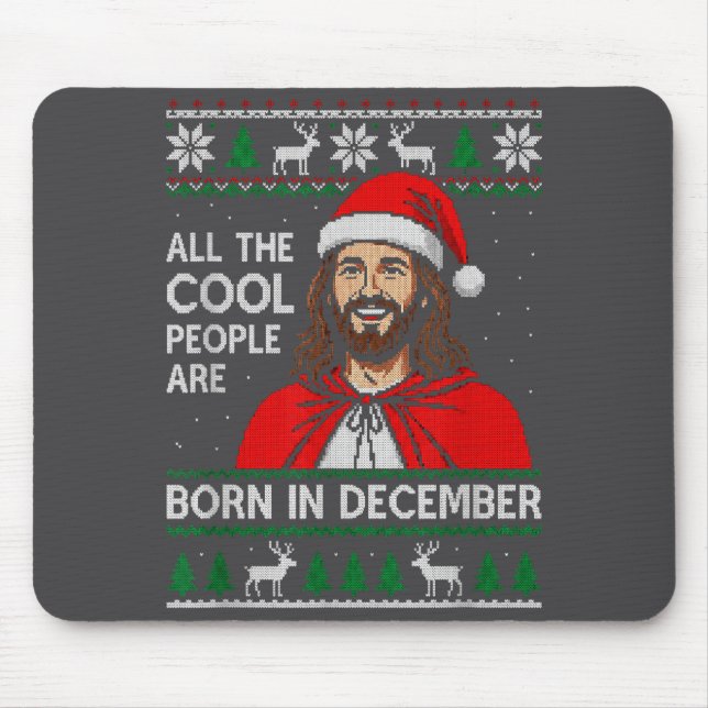 Christmas Birthday Humor Funny Jesus Born In Decem Mouse Pad (Front)
