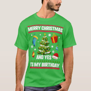 Christmas Birthday Merry Christmas And Yes T-Shirt