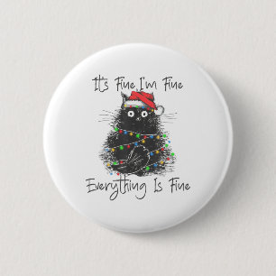 Christmas Black Cat It's Fine I'm Fine Everything  6 Cm Round Badge