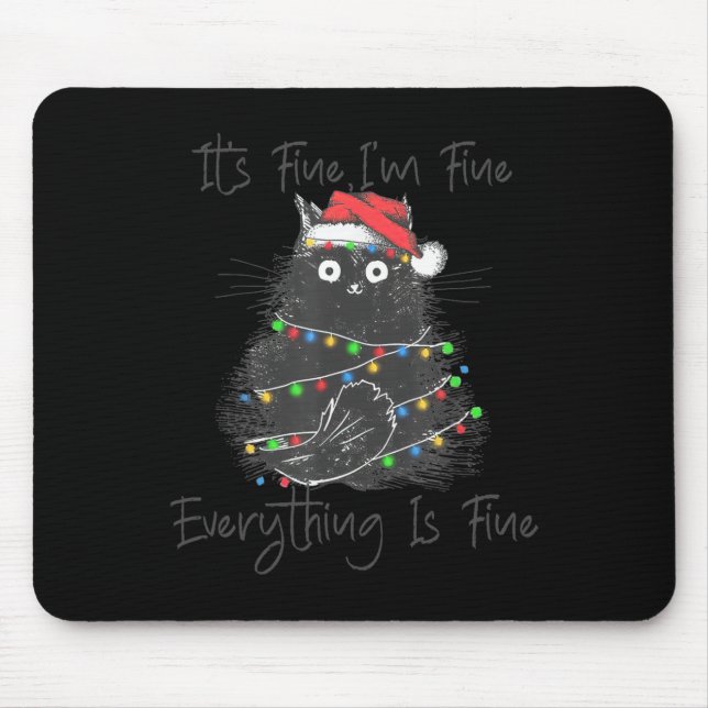 Christmas Black Cat It's Fine I'm Fine Everything  Mouse Pad (Front)