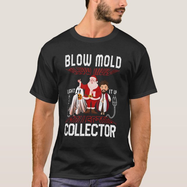 Christmas Blow Mould Collector Antique Collector H T-Shirt (Front)